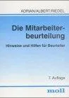 Die Mitarbeiterbeurteilung. Hinweise und Hilfen für Beurteiler