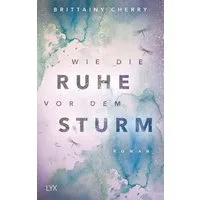 Wie die Ruhe vor dem Sturm / Brittainy Cherry