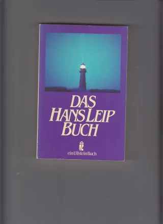 Das Hans - Leip - Buch. Erinnerungen Gedichte Gedanken Erzählungen.