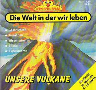 Die Welt in der wir leben Heft Nr. 4: Unsere Vulkane