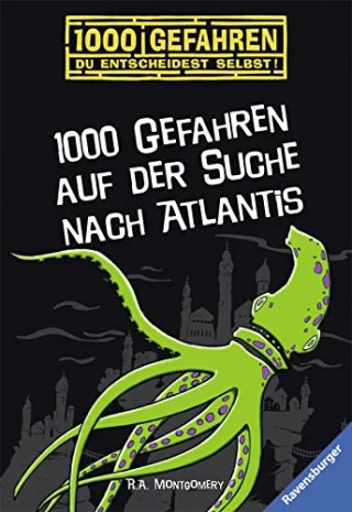1000 Gefahren. Du entscheidest selbst! 1000 Gefahren auf der Suche nach Atlantis [Taschenbuch] [2008] Montgomery R. A. Schütz Alexander Oberlies Ellen