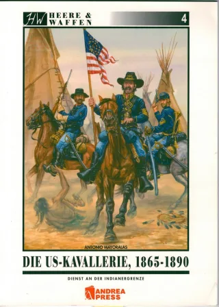 Die US-Kavallerie 1865-1890: Dienst an der Indianergrenze