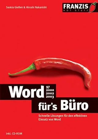 Word 97 2000 2002 2003 für's Büro: Schnelle Lösungen für den effektiven Einsatz von Word