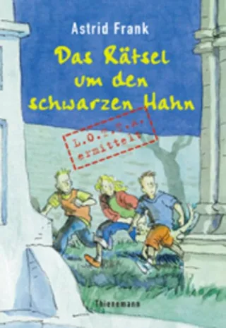 Das Rätsel um den schwarzen Hahn - L.O.T.T.A. ermittelt