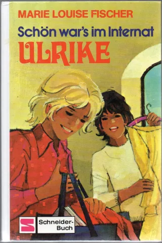 Schön war's im Internat Ulrike (Bd. 3). ( Ab 10 J.)