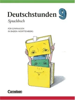 Deutschstunden Sprachbuch - Gymnasium Baden-Württemberg: Deutschstunden Sprachbuch Ausgabe Gymnasium Baden-Württemberg neue Rechtschreibung 9. Schuljahr