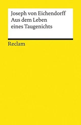 Aus dem Leben eines Taugenichts: Novelle