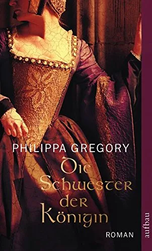 Die Schwester der Königin: Roman [Taschenbuch] [2008] Gregory Philippa Seeberger Ulrike