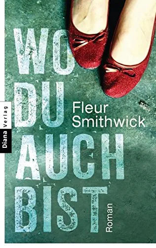 Wo du auch bist: Roman