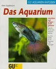 Das Aquarium einrichten und pflegen leicht gemacht. Experten- Rat für den Aquarien- Neuling
