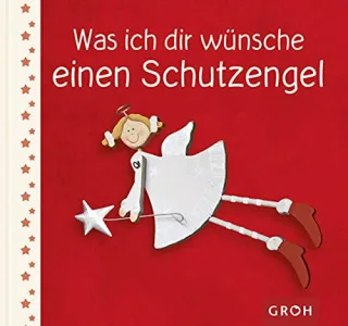 Was ich dir wünsche - einen Schutzengel
