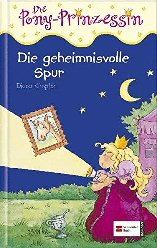 Die Pony-Prinzessin Band 05: Die geheimnisvolle Spur [Taschenbuch] [2007] Kimpton Diana