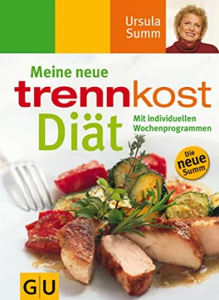 Trennkost- Diät Meine neue: Mit individuellen Wochenprogrammen (GU Summ-Reihe)