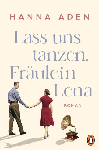 Lass uns tanzen Fräulein Lena: Roman (Die Fräulein-Lena-Reihe Band 2)