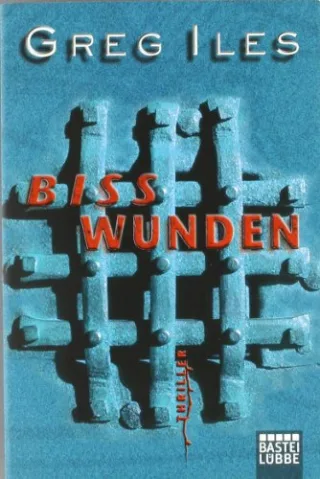 Bisswunden: Thriller [Taschenbuch] [2010] Iles Greg Merz Axel
