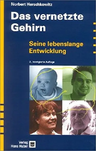 Das vernetzte Gehirn. Seine lebenslange Entwicklung