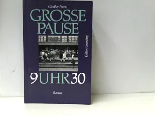 Grosse Pause 9.30 Uhr. Ein Roman