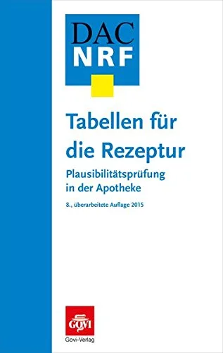 Tabellen für die Rezeptur: Plausibilitätsprüfung in der Apotheke [Taschenbuch] [2014] Redaktion des DAC/NRF