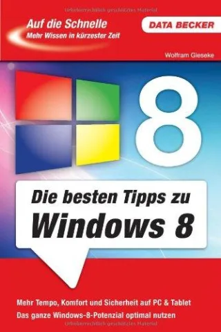 Auf die Schnelle: Die besten Tipps zu Windows 8