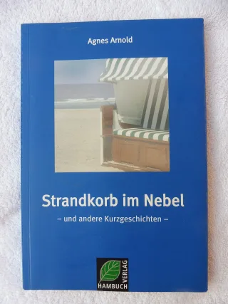 Strandkorb im Nebel: Und andere Kurzgeschichten