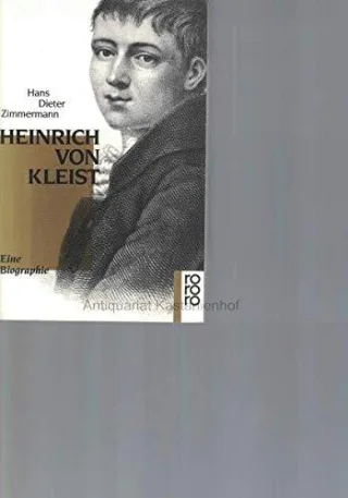 Heinrich von Kleist. Eine Biographie