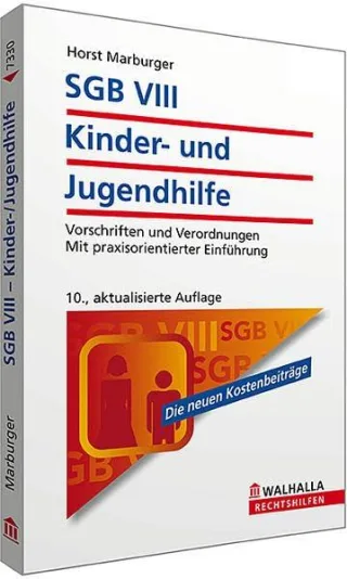 SGB VIII - Kinder- und Jugendhilfe: Vorschriften und Verordnungen Mit praxisorientierter Einführung