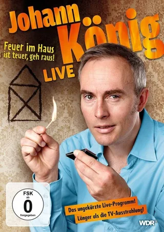 Johann König - Feuer im Haus ist teuer geh' raus - Live! [DVD] [2015]