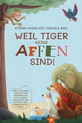 Weil Tiger keine Affen sind! - Stefan Waiderlich [Gebundenes Buch]