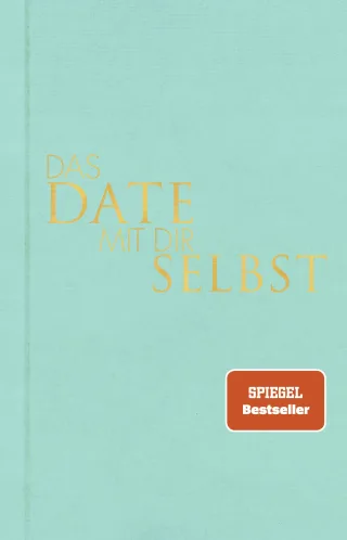 Das Date mit dir selbst: Ein Reflexionsbuch mit 23 spannenden Übungen I Das Original in neuer edler Ausstattung