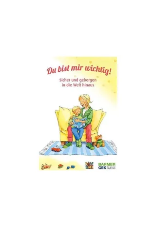 Du bist mir wichtig!: Sicher und geborgen in die Welt hinaus [Gebundene Ausgabe] [2012] Gerald Hüther Peter Zimmermann Gabriele Haug-Schnabel Kerstin Gemballa Ute F. Wegner Nina Roth Carola Sturm Regina Lindhoff
