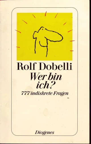 Wer bin ich?: 777 indiskrete Fragen [Taschenbuch] [2008] Dobelli Rolf