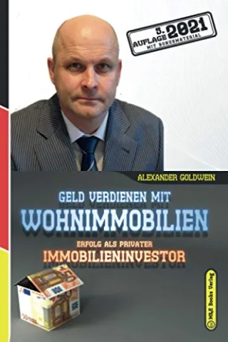 Geld verdienen mit Wohnimmobilien: Erfolg als privater Immobilieninvestor [Taschenbuch] [2015] Goldwein Alexander