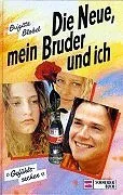 Die Neue mein Bruder und ich