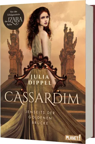 Cassardim 1: Jenseits der Goldenen Brücke: Magischer Fantasy-Liebesroman ab 13 Jahren für alle Fans von Izara-Autorin Julia Dippel (1)