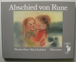 Abschied von Rune: Bilderbuch [Gebundene Ausgabe] [1987] Kaldhol Marit Oyen Wenke Kutsch Angelika