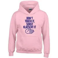 coole-fun-t-shirts Hoodie Dont Touch IT - SONST KLATSCH IT Hoodie Sweatshirt mit Kapuze Kanguruhtasche
