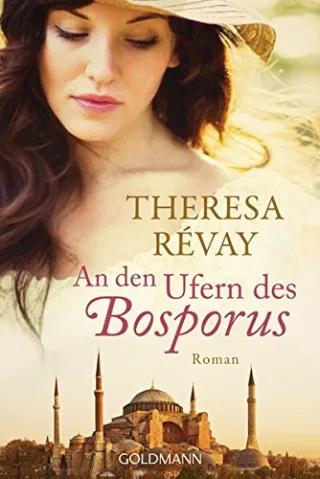 An den Ufern des Bosporus: Roman [Taschenbuch] [2015] Révay Theresa Köpfer Monika Röhl Barbara