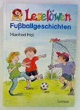 Leselöwen Fußballgeschichten. ( Ab 6 J.)