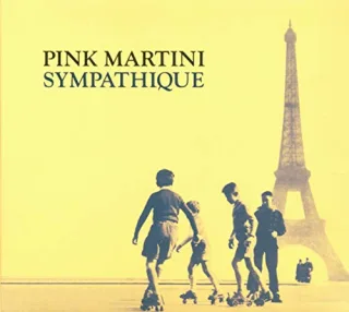 Sympathique [Audio CD] Pink Martini