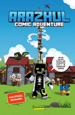 Wie ich die Welt rettete und gleichzeitig eine 3- im Vokabeltest schrieb - Ein Arazhul-Comic-Adventure Band 1