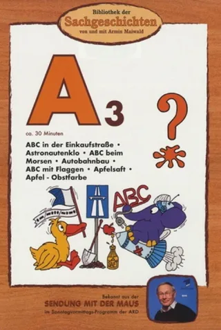 Bibliothek der Sachgeschichten - (A3) Astronautenklo Autobahnbau ABC Apfelsaft