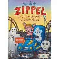 Zippel – Ein Schlossgespenst auf Geisterfahrt / Alex Rühle, Originelles Vorleseabenteuer voller Witz und Charme mit farbigen Illustrationen von Axel Scheffler ab 6