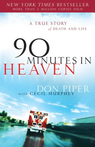 90 Minutes in Heaven: A True Story of Death & Life[ 90 MINUTES IN HEAVEN: A TRUE STORY OF DEATH & LIFE ] by Piper Don (Author ) on Sep-01-2004 Paperback
