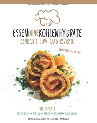 Essen ohne Kohlenhydrate: Gemischte Low-Carb Rezepte [Taschenbuch] [2015] Grimme Alexander