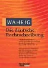 Wahrig 1. Die deutsche Rechtschreibung.