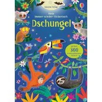 Mein Immer-wieder-Stickerbuch: Dschungel / Kirsteen Robson, Mit über 300 wiederablösbaren Stickern