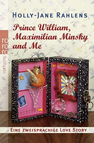 Prince William Maximilian Minsky and Me. Eine zweisprachige Love Story.