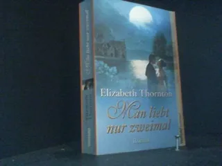 Man liebt nur zweimal