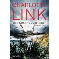 Die Rosenzüchterin / Charlotte Link