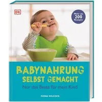 Babynahrung selbst gemacht / Fiona Wilcock